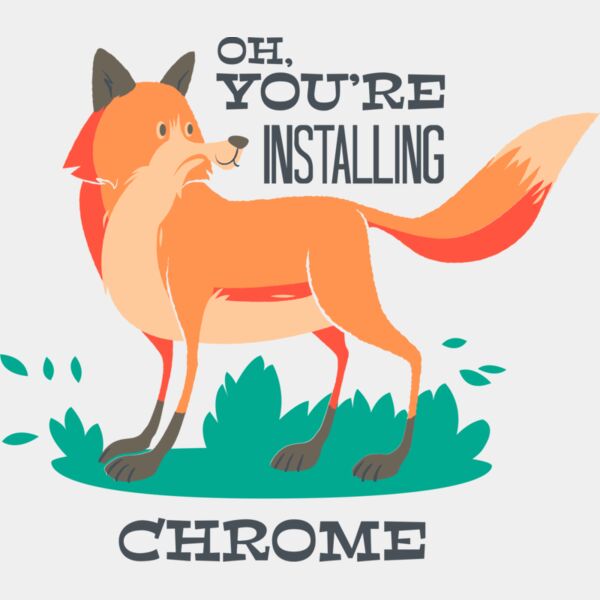 Oh You're Installing Chrome Thumbnail