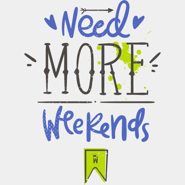 Need More Weekends Thumbnail